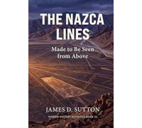 The Nazca Lines: Made to Be Seen from Above