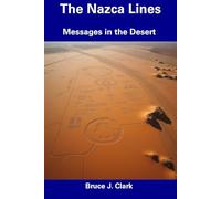 The Nazca Lines: Messages in the Desert