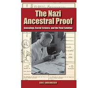 The Nazi Ancestral Proof: Genealogy, Racial Science, and the Final Solution