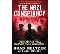 The Nazi Conspiracy: The Secret Plot to Kill Roosevelt, Stalin and Churchill