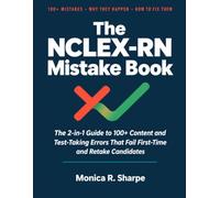 The NCLEX-RN Mistake Book: The 2-in-1 Guide to 100+ Content and Test-Taking Errors That Fail First-Time and Retake Candidates
