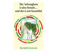The ‘ndrangheta is also female… and she is not beautiful di Giuseppe Laganà, 2