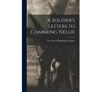 The Neale Publishing Comp A Soldier's Letters to Charming Nel (Copertina rigida)