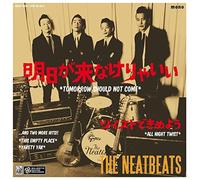 The Neatbeats - Tomorrow Should Not Come
