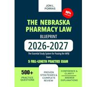 The Nebraska Pharmacy Law Blueprint 2026-2027: The Essential Study System for Passing the MPJE Exam.