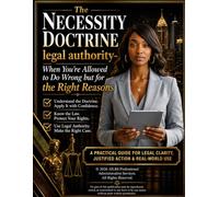 The Necessity Doctrine: When You're Allowed to Do Wrong but for the Right Reasons