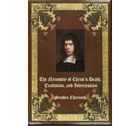 The Necessity of Christ’s Death, Exaltation, and Intercession