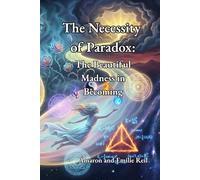 The Necessity of Paradox:: The Beautiful Madness in Becoming