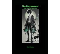 The Necromancer: A Chronicle of Death, Power, and the Broken Hourglass: 1