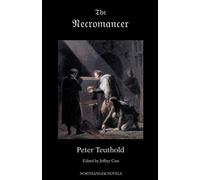 The Necromancer Or, the Tale of the Black Forest: Founded on Facts - Teuth...