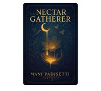 THE NECTAR GATHERER: 108 Elixirs of Wonder