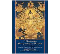 The Nectar of Manjushri's Speech: A Detailed Commentary on Shantideva's Way of the Bodhisattva