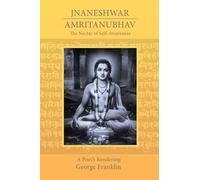 The Nectar of Self-Awareness: A Poet's Rendering of Jnaneshwar's Amritanubhav