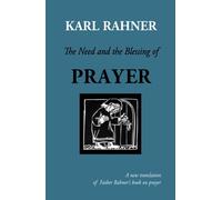 The Need and the Blessing of Prayer: A Revised Edition of on Prayer (Revised)