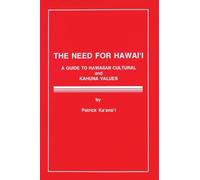 The Need for Hawaii: A Guide to Hawaiian Cultural and Kahuna Values