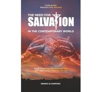 The Need for Salvation in the Contemporary World: Guide to Determine Whether You Are Once Saved, Forever Saved, or Not