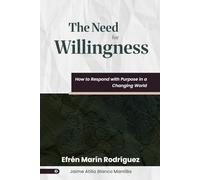The Need for Willingness: How to Respond with Purpose in a Changing World