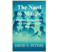 The Need to Mingle: Finding Connection in a Disconnected World