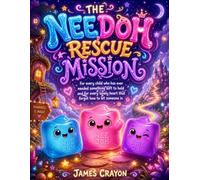THE NEEDOH RESCUE MISSION: For every child who has ever needed something soft to hold and for every lonely heart that forgot how to let someone in