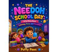 THE NEEDOH SCHOOL DAY: A Fun Story About Learning, Focus, and Friendship