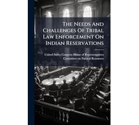 The Needs And Challenges Of Tribal Law Enforcement On Indian Reservations