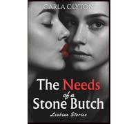 The Needs of a Stone Butch: Lesbian Love Stories of Strength and Surrender