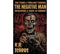 The Negative Man: Developing a Taste for Terror!: 17