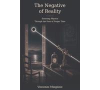 The Negative of Reality: Looking at Physics from the Sideof Proper Time