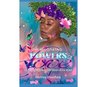 The Negotiating Powers of Love: A Self-Care Journal for Women Going through a Difficult Breakup