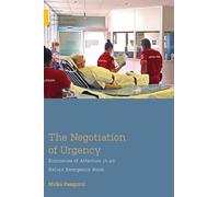 The Negotiation of Urgency: Economies of Attention in an Italian Emergency Room