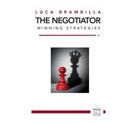 The Negotiator. Winning strategies. Ediz. italiana e inglese