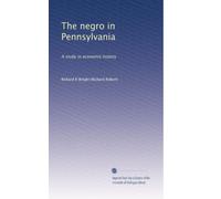 The negro in Pennsylvania: A study in economic history