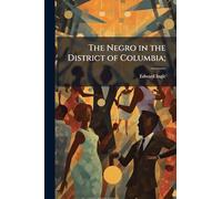 The Negro in the District of Columbia;