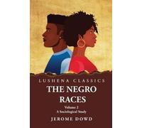 The Negro Races A Sociological Study Volume 2 (Tascabile)