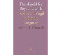 The Æneid for Boys and Girls: Told From Virgil in Simple Language