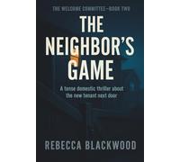 The Neighbor’s Game: A Tense Domestic Thriller About The New Tenant Next Door