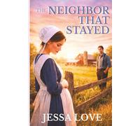 The Neighbor That Stayed: A Tender Romance of Secrets, Redemption, and Second Chances: 1