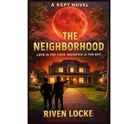 THE NEIGHBORHOOD: LOVE IS THE LOCK. SACRIFICE IS THE KEY