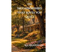 The Neighborhood That Loves You Quiet