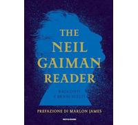 The Neil Gaiman reader. Racconti e brani scelti