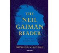 The Neil Gaiman reader. Racconti e brani scelti - 2026 - Mondador