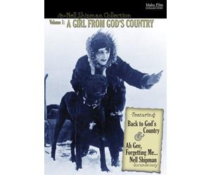 The Nell Shipman Collection: A Girl from God's Country