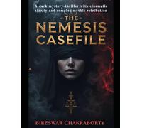 THE NEMESIS CASEFILE: A dark mystery-thriller with cinematic clarity and complex mythic retribution