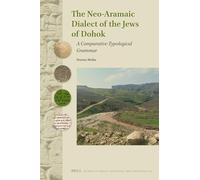 The Neo-Aramaic Dialect of the Jews of Dohok: A Comparative-Typological Grammar