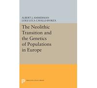 The Neolithic Transition and the Genetics of Populations in Europe (Princeton Legacy Library)