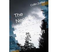 The Neothite Chronicles Part III: Earth Adrift