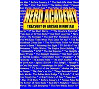 The Nerd Academy Treasury of Arcane Minutiae!