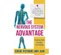The Nervous System Advantage: Feeling Safe Enough to Change.: Regulate first. The mindset will follow.