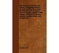 The Nestorians, Or, the Lost Tribes: Containing Evidence of Their Identity, an Account of Their Manners, Customs, and Ceremonies, Together With ... Assyria, Armenia, Media, and Mesoptamia [Lingua Inglese]