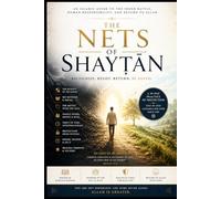 The Nets of Shayṭān: An Islamic Guide to the Inner Battle, Human Responsibility, and Return to Allah